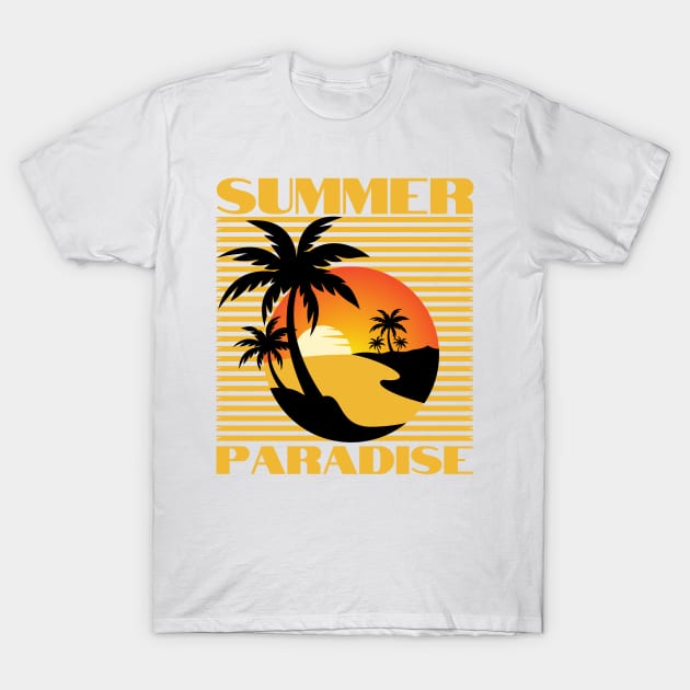 Summer Paradise. Summertime, Fun Time. Fun Summer, Beach, Sand, Surf Retro Vintage Design. T-Shirt by That Cheeky Tee